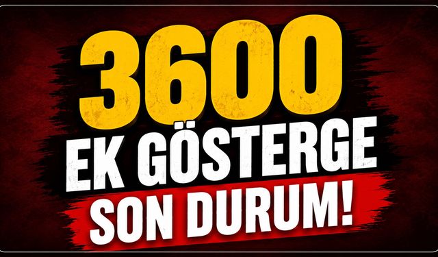 3600 Ek Göstergede Son Durum: Gözler Meclis'te!