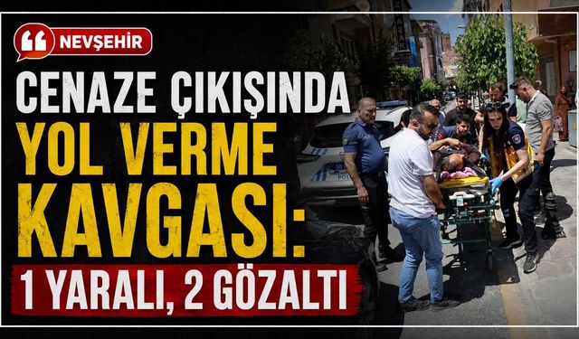 Cenaze çıkışında yol verme kavgası: 1 yaralı, 2 gözaltı