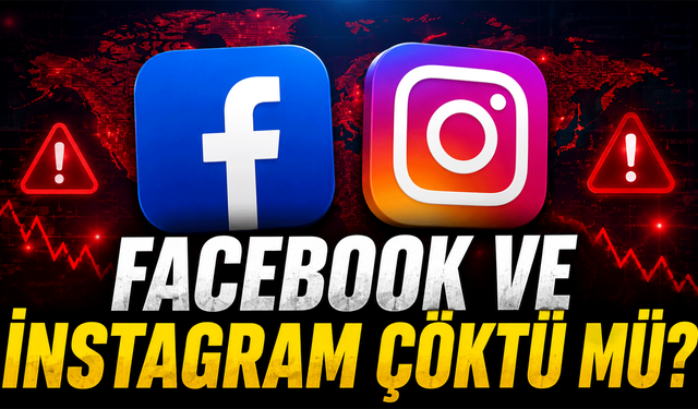 Facebook ve Instagram çöktü mü?
