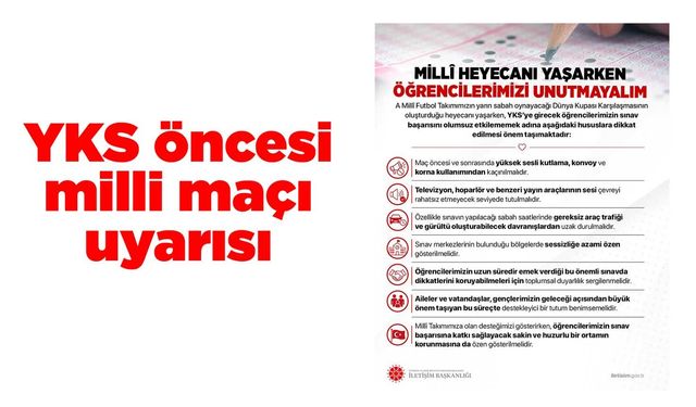 İletişim Başkanlığı’ndan YKS öncesi milli maçı uyarısı
