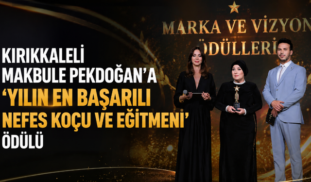 Kırıkkaleli Makbule Pekdoğan’a “Yılın En Başarılı Nefes Koçu ve Eğitmeni” ödülü