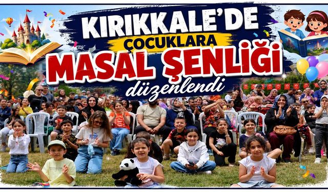 Kırıkkale'de çocuklara Masal Şenliği düzenlendi