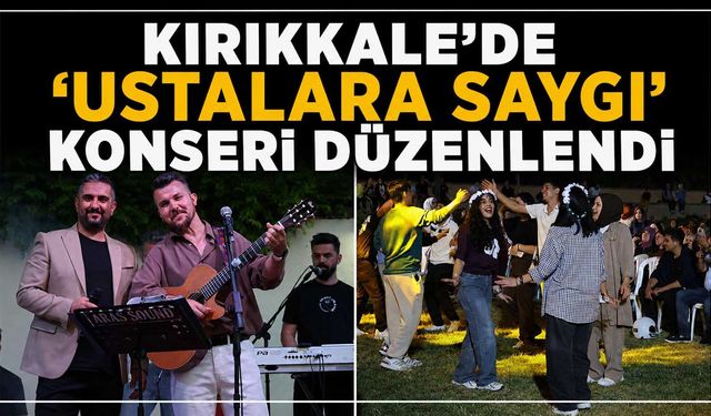 Kırıkkale’de ‘Ustalara Saygı’ konseri düzenlendi
