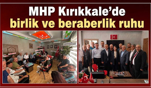 MHP Kırıkkale’de birlik ve beraberlik ruhu