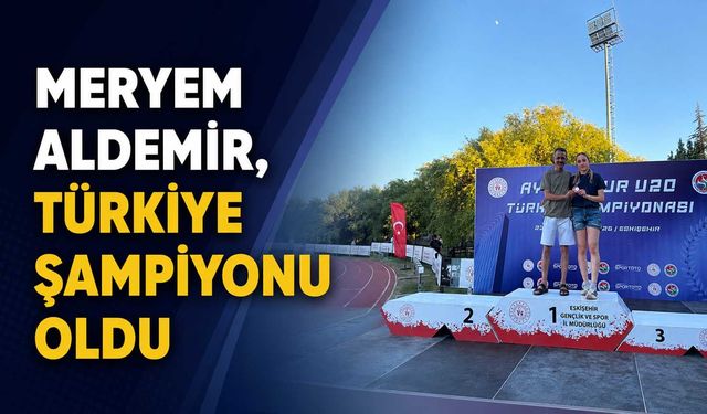 Meryem Aldemir, Türkiye Şampiyonu oldu