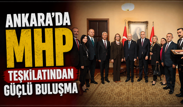Ankara’da MHP Teşkilatından güçlü buluşma