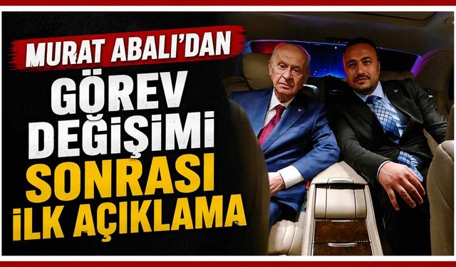 Murat Abalı’dan görev değişimi sonrası ilk açıklama