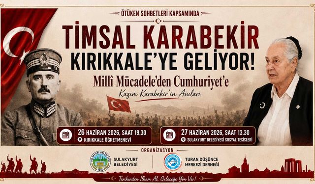 Timsal Karabekir Kırıkkale’ye geliyor