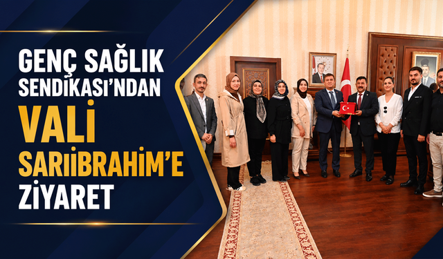 Genç Sağlık Sendikası'ndan Vali Sarıibrahim'e Ziyaret