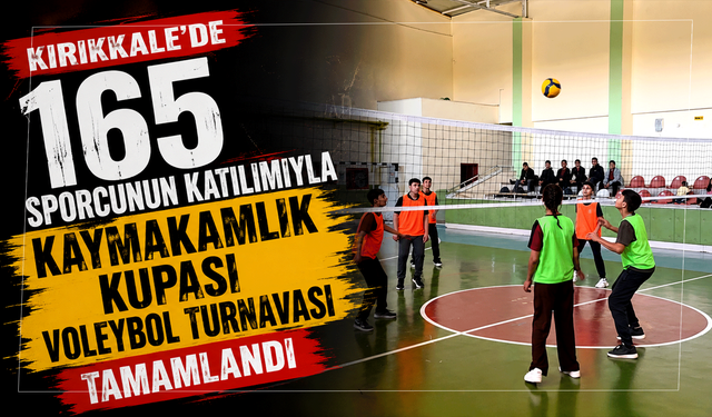 Kırıkkale’de 165 sporcunun katılımıyla Kaymakamlık Kupası Voleybol Turnuvası tamamlandı