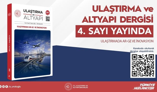 Ulaştırma ve Altyapı Dergisi'nin 4'üncü sayısı bilim dünyasıyla buluştu