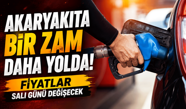 Akaryakıta bir zam daha yolda! Fiyatlar salı günü değişecek