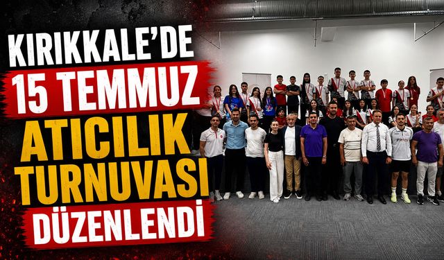 Kırıkkale'de 15 Temmuz Atıcılık Turnuvası düzenlendi