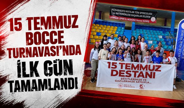 15 Temmuz Bocce Turnuvası'nda ilk gün tamamlandı
