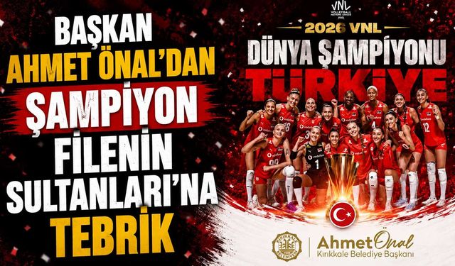 Başkan Ahmet Önal'dan Şampiyon Filenin Sultanları'na tebrik