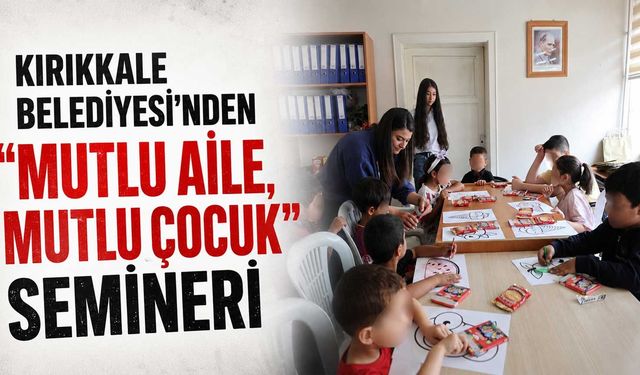 Kırıkkale Belediyesi'nden "Mutlu Aile, Mutlu Çocuk" semineri