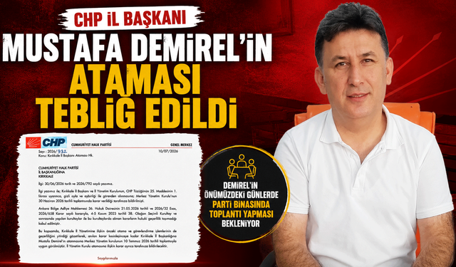 CHP İl Başkanı Mustafa Demirel’in ataması tebliğ edildi