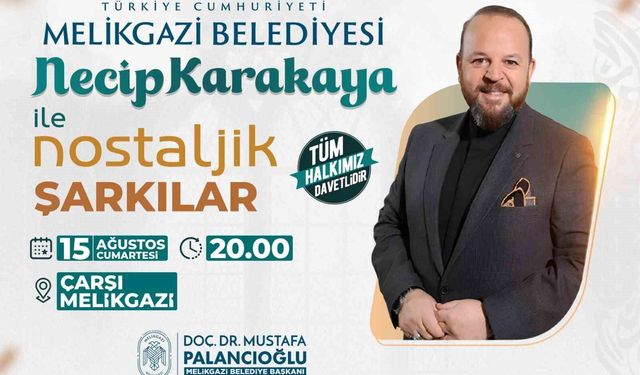 Çarşı Melikgazi'de nostalji rüzgarı: Necip Karakaya sahne alıyor
