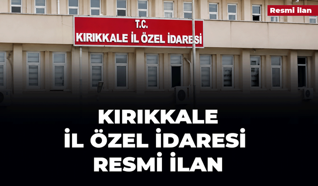 KIRIKKALE İL ÖZEL İDARESİ RESMİ İLAN