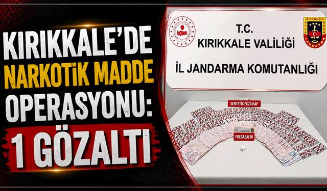 Kırıkkale’de narkotik madde operasyonu: 1 gözaltı