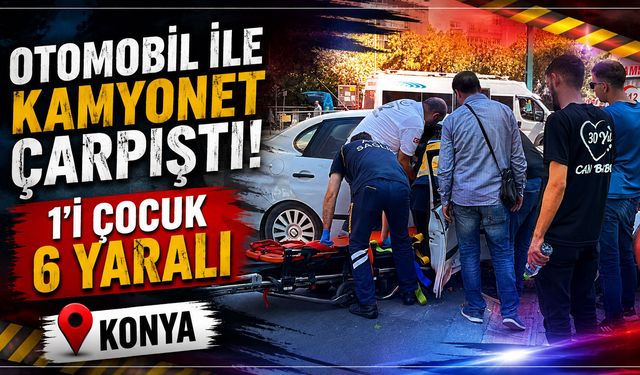 Otomobil ile kamyonet çarpıştı: 1'i çocuk 6 yaralı