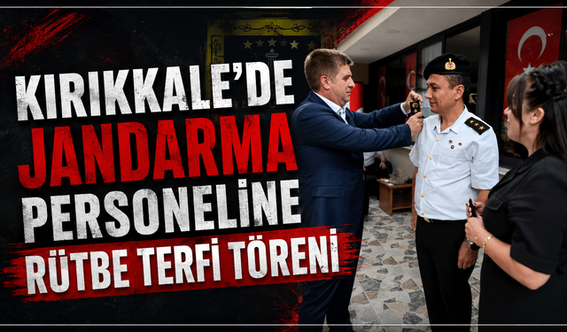 Kırıkkale’de jandarma personeline rütbe terfi töreni