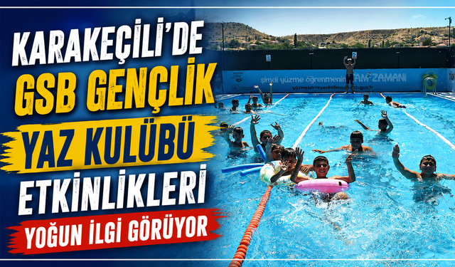 Karakeçili'de GSB Gençlik Yaz Kulübü Etkinlikleri yoğun ilgi görüyor