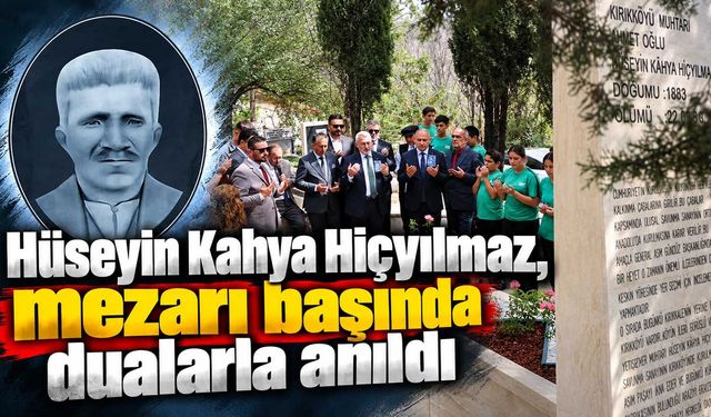 Hüseyin Kahya Hiçyılmaz, mezarı başında dualarla anıldı