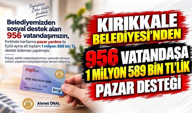 Kırıkkale Belediyesi’nden 1 milyon 589 bin TL’lik pazar desteği