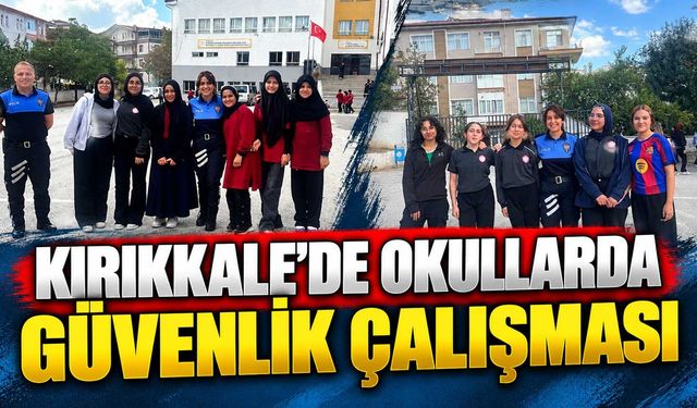 Kırıkkale’de okullarda güvenlik çalışması