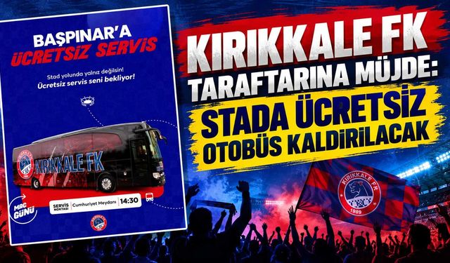 Kırıkkale FK taraftarına müjde: Stada ücretsiz otobüs kaldırılacak