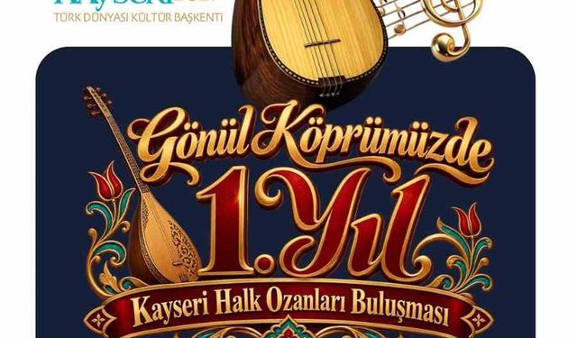Kayseri Halk Ozanları Kültür Evi'nde 'Gönül Köprüsünde 1. Yıl' buluşması