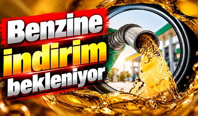 Benzine indirim bekleniyor