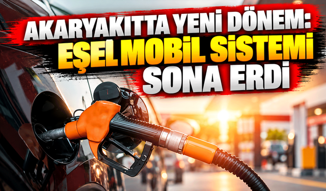 Akaryakıtta yeni dönem: Eşel mobil sistemi sona erdi