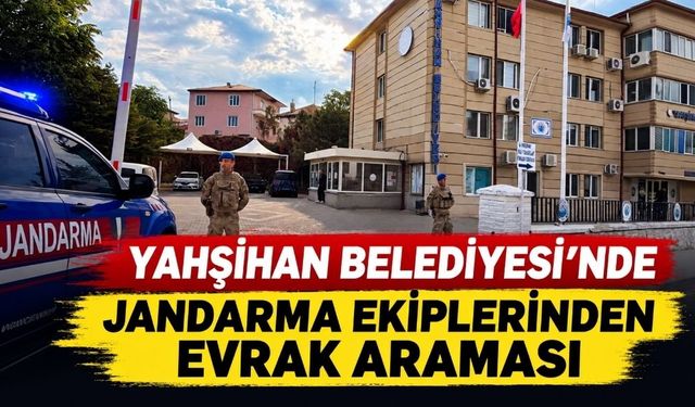 Yahşihan Belediyesi'nde jandarma ekiplerinden evrak araması