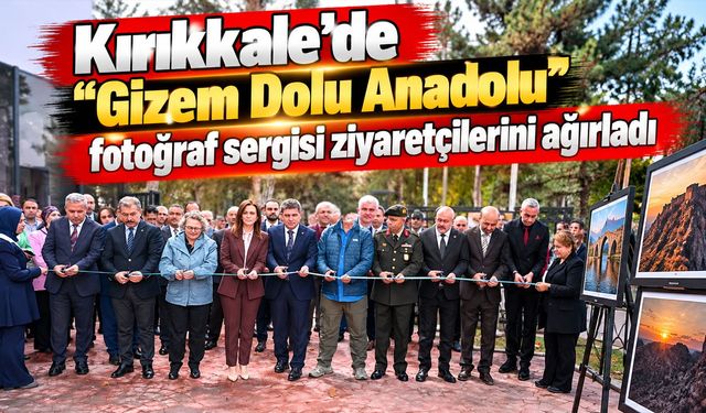 Kırıkkale’de “Gizem Dolu Anadolu” fotoğraf sergisi ziyaretçilerini ağırladı