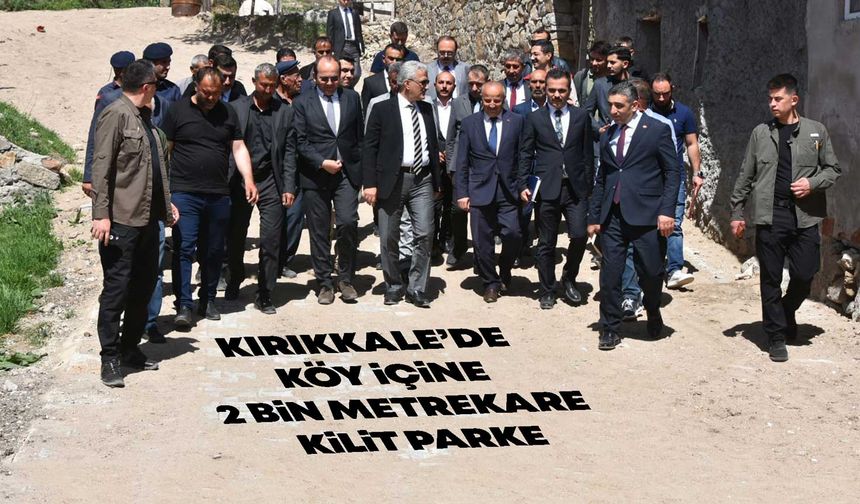 Kırıkkale’de köy içine 2 bin metrekare kilit parke