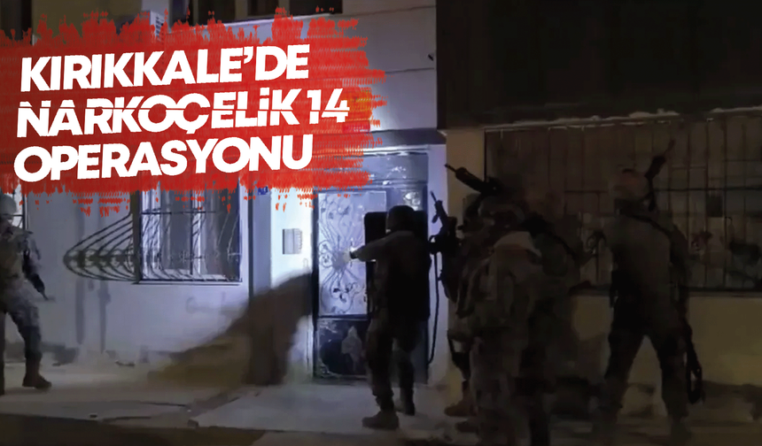 Kırıkkale’de "Narkoçelik-14" operasyonu düzenlendi