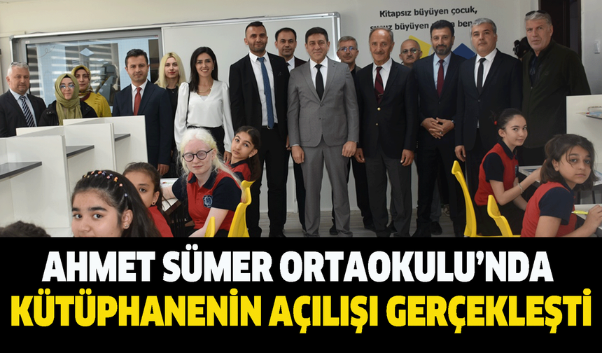 Ahmet Sümer Ortaokulu’nda kütüphanenin açılışı gerçekleşti