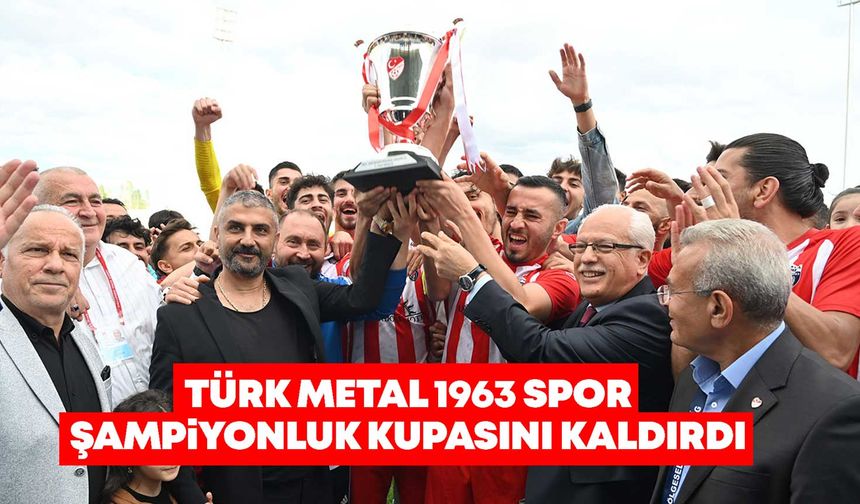 Şampiyon Türk Metal kupasını kaldırdı