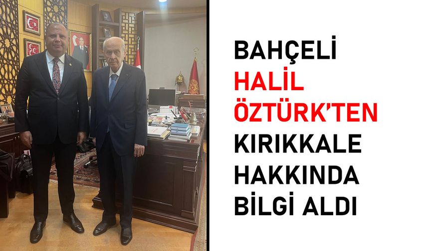 Devlet Bahçeli, Kırıkkale Hakkında Bilgi Aldı