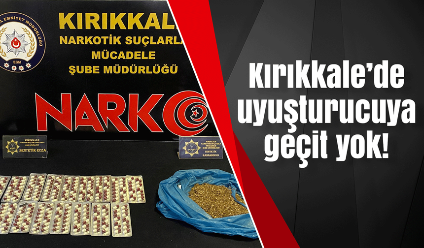 Kırıkkale’de uyuşturucuya geçit yok! 2 gözaltı