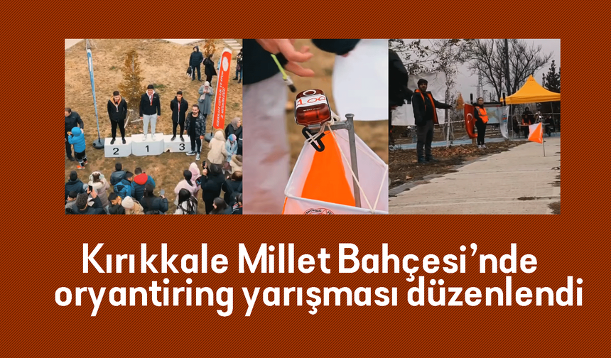 Kırıkkale Millet Bahçesi’nde oryantiring yarışması düzenlendi