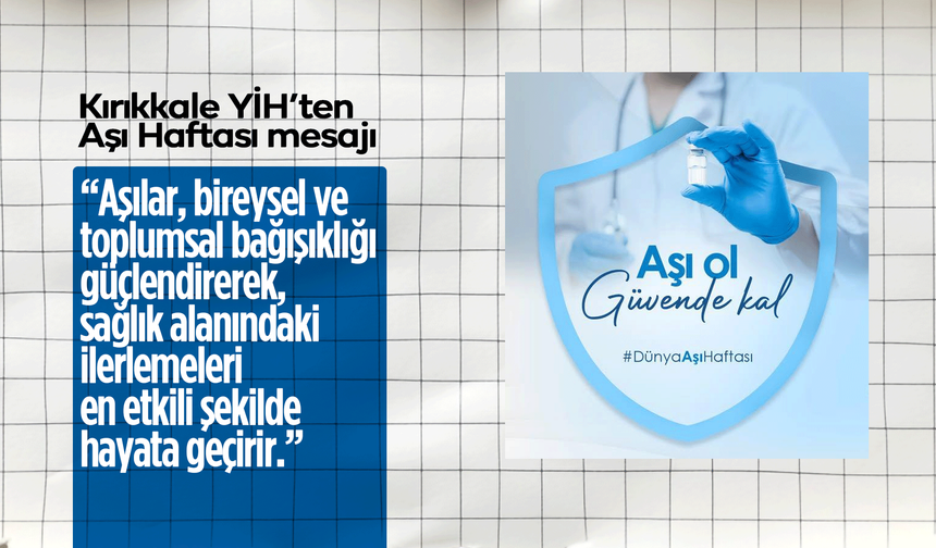 Kırıkkale Yüksek İhtisas Hastanesi'nden Dünya Aşı Haftası’na dair önemli mesajlar