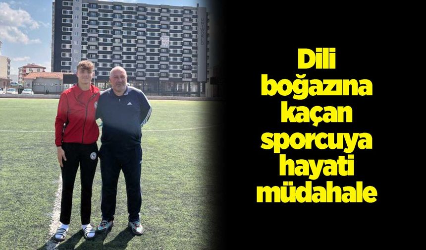 Dili boğazına kaçan sporcuya hayati müdahale
