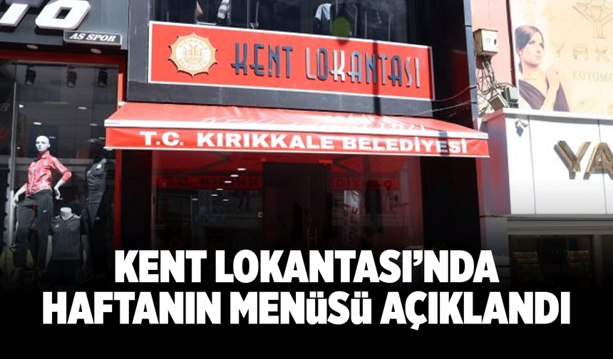 Kırıkkale Kent Lokantası’nda Haftanın Menüsü
