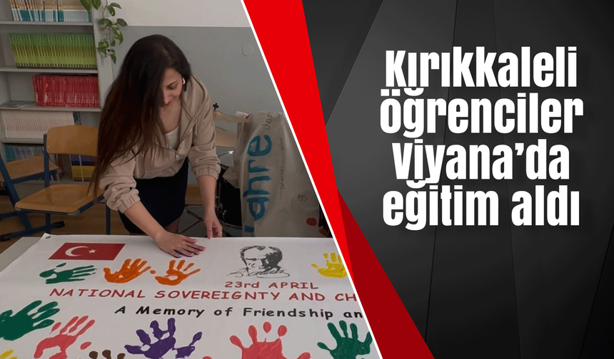 Kırıkkaleli öğrenciler Viyana’da eğitim aldı