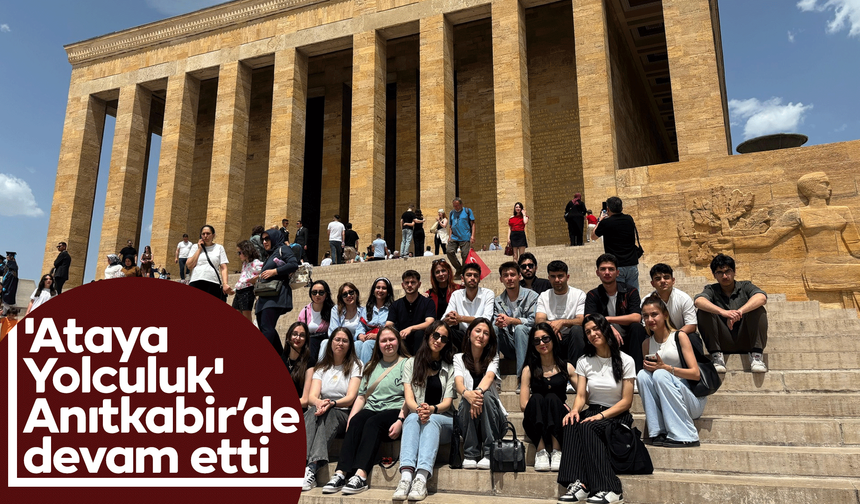 'Ataya Yolculuk' Anıtkabir’de devam etti