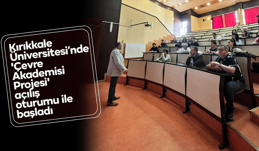'Çevre Akademisi Projesi' açılış oturumu ile başladı