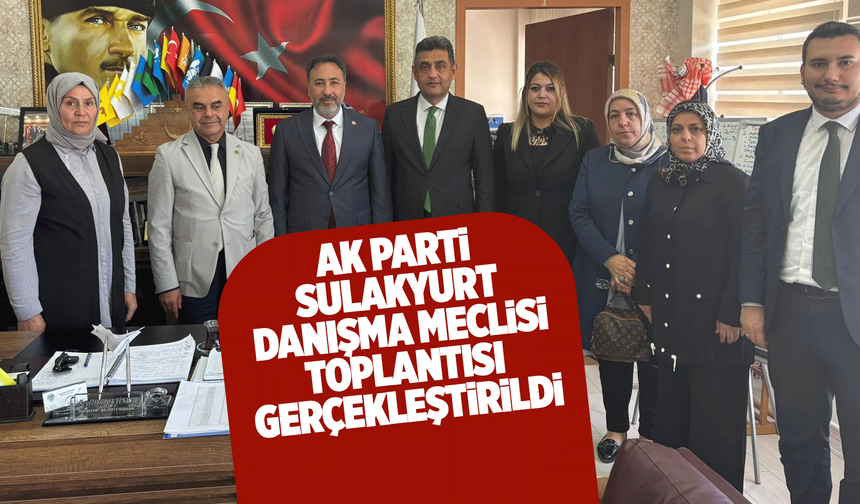 AK Parti Sulakyurt Danışma Meclisi toplantısı gerçekleştirildi